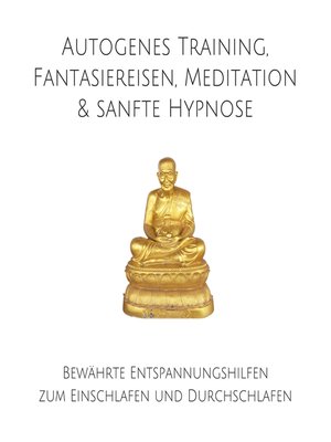 cover image of Autogenes Training, Fantasiereisen, Meditation & sanfte Hypnose